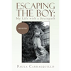 Escaping the Boy: My Life with a Sociopath: Revisited - Paperback