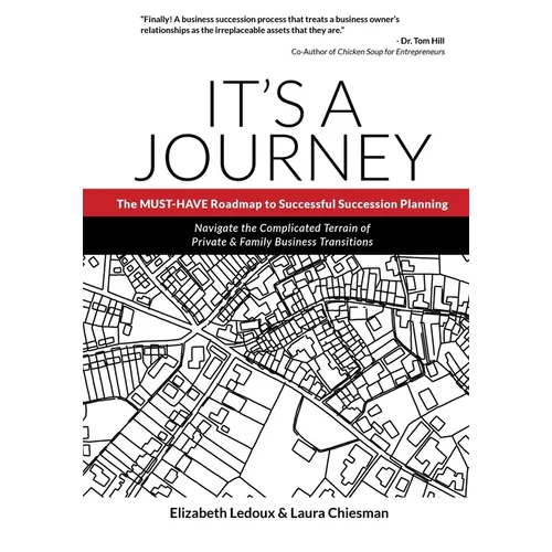 It's A Journey: The MUST-HAVE Roadmap to Successful Succession Planning - Paperback