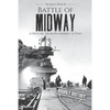 Battle of Midway - World War II: A History From Beginning to End - Paperback