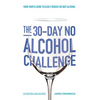 The 30-Day No Alcohol Challenge: Your Simple Guide To Easily Reduce Or Quit Alcohol - Paperback