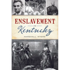 Enslavement in Kentucky - Paperback