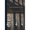 The Human Soul: Its Movements, Its Lights, and the Iconography of the Fluidic Invisible - Paperback