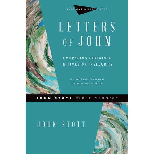 Letters of John: Embracing Certainty in Times of Insecurity - Paperback