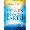 'Til Heaven Invades Earth: Power Principles about Praying for Others - Paperback