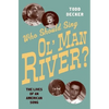 Who Should Sing 'Ol' Man River'?: The Lives of an American Song - Hardcover