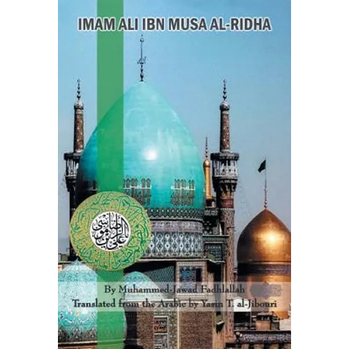 Imam Ali Ibn Musa Al-Ridha: A Historical and Biographical Research - Paperback
