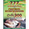 777 Dreams and Prophetic Interpretations: Plus Over 900 Automatic Prayers for Deliverance and Breakthroughs - Paperback