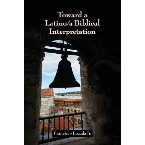 Toward a Latino/a Biblical Interpretation - Paperback