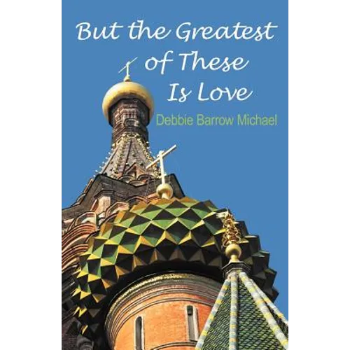 But the Greatest of These Is Love - Paperback