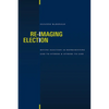 Re-Imaging Election: Divine Election as Representing God to Others and Others to God - Paperback