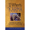 12 Wheels of Karma: Astrology as a tool for meditation and self-inquiry - Paperback
