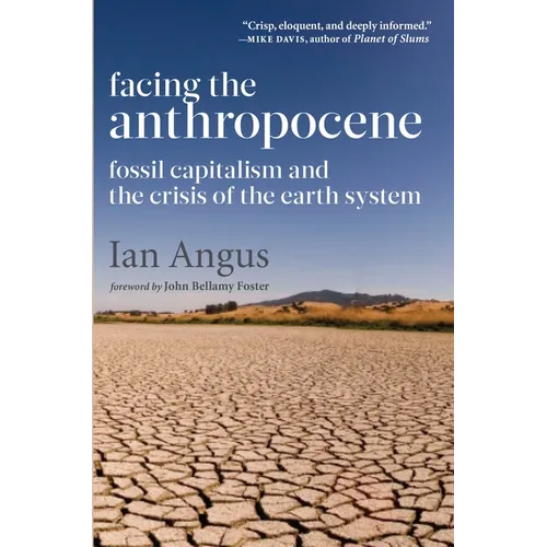 Facing the Anthropocene: Fossil Capitalism and the Crisis of the Earth System - Hardcover