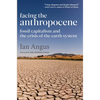 Facing the Anthropocene: Fossil Capitalism and the Crisis of the Earth System - Hardcover