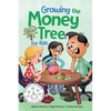 Growing the Money Tree for Kids: A Fun Guide to Investing for Ages 8-12 - Paperback