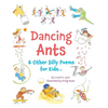 Dancing Ants: & Other Silly Poems for Kids... - Hardcover