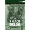 The French Bulldog - A Complete Anthology of the Dog - Hardcover