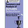 Summary and Analysis of Outliers: The Story of Success: Based on the Book by Malcolm Gladwell - Paperback