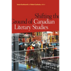 Shifting the Ground of Canadian Literary Studies - Paperback