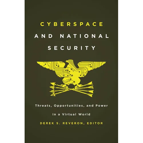 Cyberspace and National Security: Threats, Opportunities, and Power in a Virtual World - Paperback