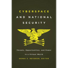 Cyberspace and National Security: Threats, Opportunities, and Power in a Virtual World - Paperback