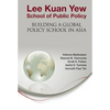 Lee Kuan Yew School of Public Policy - Hardcover