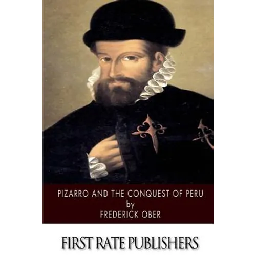 Pizarro and the Conquest of Peru - Paperback