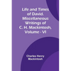 Life and Times of David. Miscellaneous Writings of C. H. Mackintosh, vol. VI - Paperback