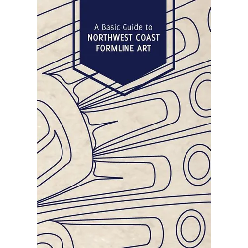 A Basic Guide to Northwest Coast Formline Art - Paperback