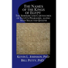 The Names of the Kings of Egypt: The Serekhs and Cartouches of Egypt's Pharaohs, along with Selected Queens - Paperback