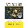First Response Folk Remedies: Quick Old-Fashioned Folk Remedies - Paperback