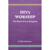 Diva Worship: The Book of Gay Religions - Paperback