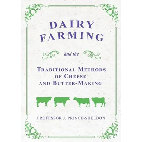 Dairy Farming and the Traditional Methods of Cheese and Butter-Making - Paperback