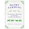 Dairy Farming and the Traditional Methods of Cheese and Butter-Making - Paperback