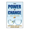 The Power Of Change: Change Your Habits, Identify Your Goals, And Realize Your Dreams - Paperback