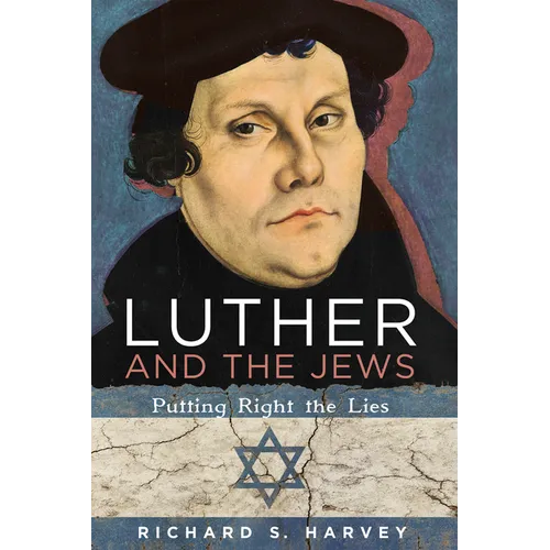 Luther and the Jews: Putting Right the Lies - Hardcover