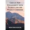 China's New Engagement with Taliban and the Wakhan Corridor - Hardcover
