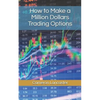 How to Make a Million Dollars Trading Options - Paperback
