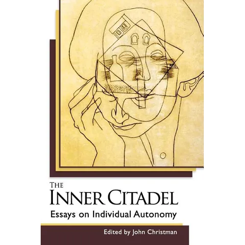 The Inner Citadel: Essays on Individual Autonomy - Hardcover