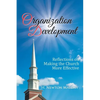 Organization Development: Reflections on Making the Church More Effective - Paperback