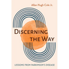 Discerning the Way: Lessons from Parkinson's Disease - Hardcover
