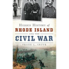 Hidden History of Rhode Island and the Civil War - Hardcover