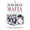 Suburban Mafia: Ten commandments to help navigate life in suburbia. - Hardcover