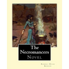 The Necromancers (1909). By: Robert Hugh Benson: Novel - Paperback