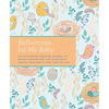 Reflections for My Baby: An Illustrated Keepsake Journal to Record Meditations and Milestones During Your Baby's First Year of Life - Hardcover