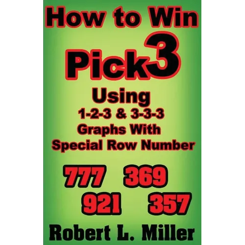 How To Win Pick-3 using 1-2-3 & 3-3-3 Graphs with Special Row number - Paperback
