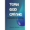Torn God Crying: Stripping Judaism from Christianity - Paperback