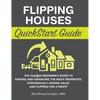 Flipping Houses QuickStart Guide: The Simplified Beginner's Guide to Finding and Financing the Right Properties, Strategically Adding Value, and Flipp - Hardcover