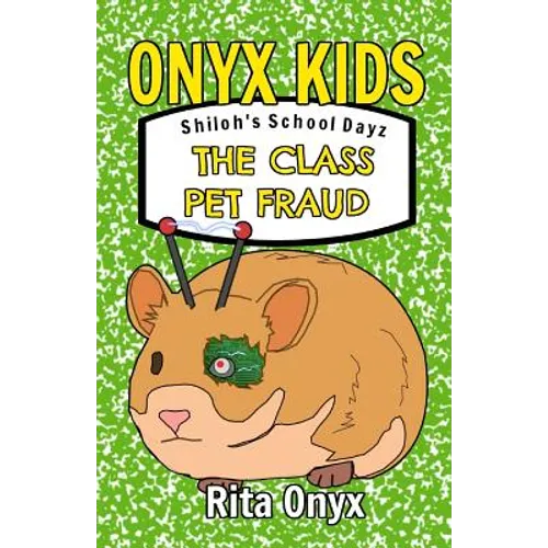 Onyx Kids Shiloh's School Dayz: The Class Pet Fraud - Paperback