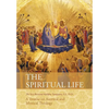 The Spiritual Life: A Treatise on Ascetical and Mystical Theology - Paperback
