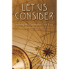 Let Us Consider: Seeking the Courage to Live True - Paperback